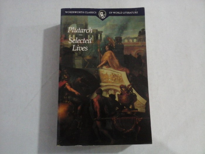 THE LIVES OF THE NOBLE GRECIANS AND ROMANS - PLUTARCH