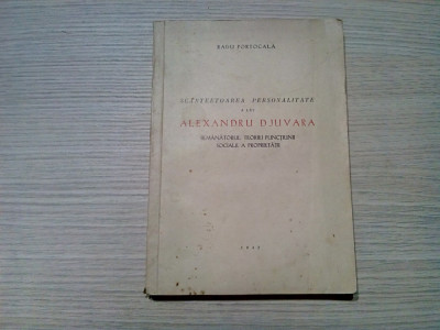 SCANTEETOAREA PERSONALITATE a lui ALEXANDRU DJUVARA - R. Portocala - 1943, 168p foto