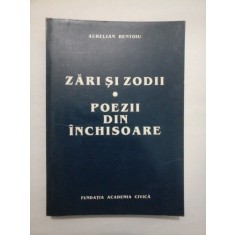 Zari si zodii; poezii din inchisoare - Aurelian Bentoiu