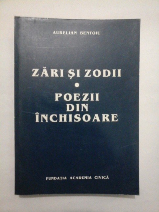 Zari si zodii; poezii din inchisoare - Aurelian Bentoiu