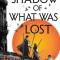 The Shadow of What Was Lost