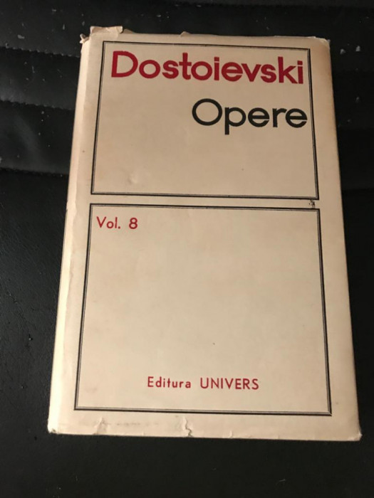 Dostoievski - Opere (volumul 8 viii) cartonat cu supracoperta