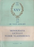 Monografia Liceului Tudor Vladimirescu din Bucuresti - 25 ani de viata scolara, 1971, Alta editura