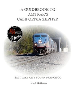 A Guidebook to Amtrak&#039;s(r) California Zephyr: Salt Lake City to San Francisco