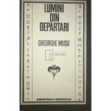 Gheorghe Musu - Lumini din departari - Civilizatii prehellenice si micro-asiatice (Editia: 1981)