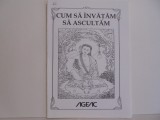 SAMAEL AUN WEOR - CUM SA INVATAM SA ASCULTAM - CURS AGEAC - 2012 - 19 pag.