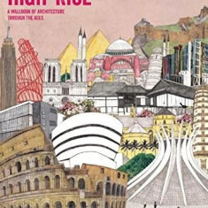 Sunrise to High-Rise: A Wallbook of Architecture Through the Ages | Lucy Dalzell