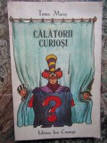 CALATORII CURIOSI-TOMA MARES