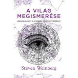 A vil&aacute;g megismer&eacute;se - Hogyan alakult ki a modern term&eacute;szettudom&aacute;ny - Steven Weinberg