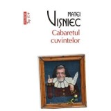 Cabaretul cuvintelor. Colectia Top10+ - Matei Visniec