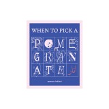 When to Pick a Pomegranate