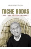 Tache Rodas omul care a invins comunismul - Editura Supergraph
