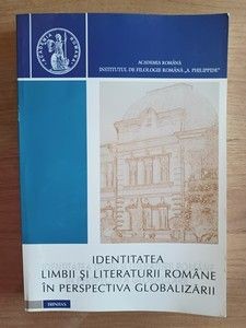 Identitatea limbii si literaturii romane in perspectiva globalizarii foto