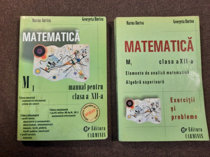 MATEMATICA CLASA A XII A -MANUAL/CULEGERE DE PROBLEME MARIUS BURTEA 2 volume