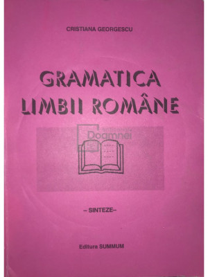 Cristiana Georgescu - Gramatica limbii rom&amp;acirc;ne (editia 1995) foto