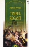Marcel Proust - Timpul regasit ( IN CAUTAREA TIMPULUI PIERDUT # VI )
