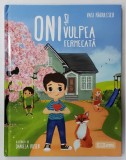 ONI SI VULPEA FERMECATA de VASI RADULESCU , ilustratii de DANIELA RUSEN , 2020