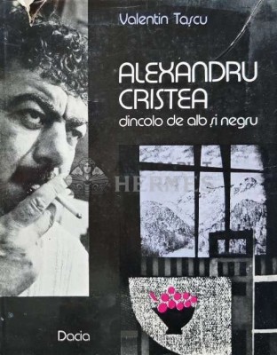 Alexandru Cristea dincolo de alb si negru - 1979 - Valentin Tascu (AB68) foto