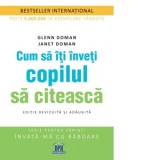 Cum sa iti inveti copilul sa citeasca - Glenn Doman, Janet Doman