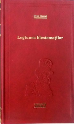 LEGIUNEA BLESTEMATILOR de SVEN HASSEL , EDITURA ADEVARUL foto