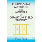 Functional Methods and Models in Quantum Field Theory