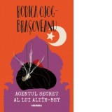 Agentul secret al lui Altin Bey - Rodica Ojog-Brasoveanu