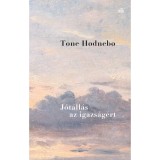 J&oacute;t&aacute;ll&aacute;s az igazs&aacute;g&eacute;rt - Tone Hodnebo