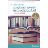 160 t&eacute;tel magyar nyelv &eacute;s irodalomb&oacute;l (k&ouml;z&eacute;pszint - sz&oacute;beli) - Az &uacute;j &eacute;retts&eacute;gi k&ouml;vetelm&eacute;nyrendszer alapj&aacute;n - Sz&eacute;lln&eacute; Kir&aacute;ly M&aacute;ria