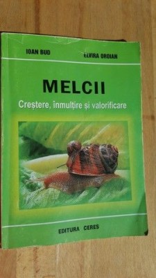 Melcii Crestere,inmultire si valorificare-Ioan Bud, Elvira Oroian foto