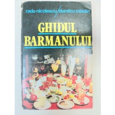 GHIDUL BARMANULUI - RADU NICOLESCU , DUMITRU MLADIN BUCURESTI 1985