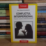 ANA STOICA-CONSTANTIN - CONFLICTUL INTERPERSONAL : PREVENIRE, REZOLVARE SI DIMINUAREA EFECTELOR , POLIROM , 2004 *