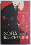SOTIA BANCHERULUI de CRISTINA ALGER , 2019