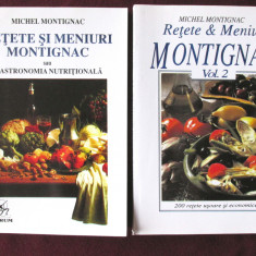 "RETETE SI MENIURI MONTIGNAC", Vol. 1+2, Michel Montignac, 2003 / 2004