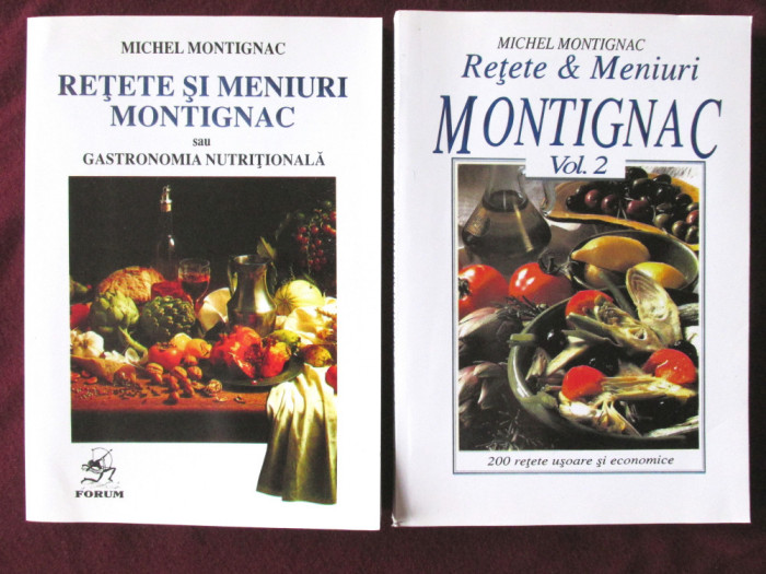 &quot;RETETE SI MENIURI MONTIGNAC&quot;, Vol. 1+2, Michel Montignac, 2003 / 2004