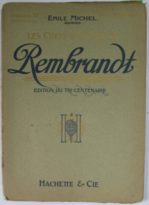 LES CHEFS - D &amp;#039;OEUVRE DE REMBRANDT , par EMILE MICHEL , LIVRAISON VI , EDITIONS DU TRI- CENTENAIRE , 1906 foto