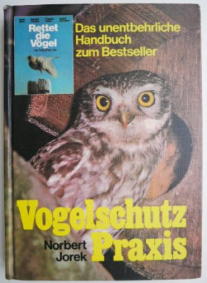 Vogelschutz Praxis. Das unentbehrliche Handbuch zum Bestseller &amp;ndash; Norbert Jorek foto