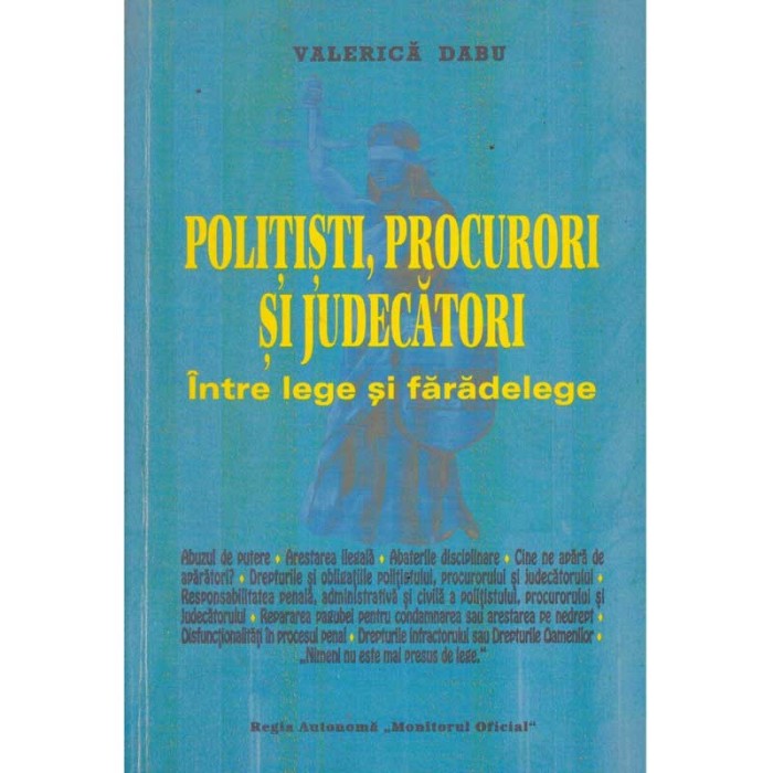 Valerica Dabu - Politisti, procurori si judecatori. Intre lege si