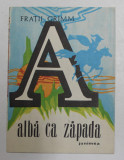 ALBA CA ZAPADA de FRATII GRIMM , repovestire de AL . MITRU , ANII &#039;70