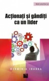Actionati si ganditi ca un lider