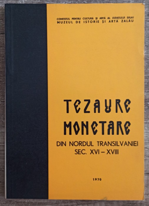 Tezaure monetare din nordul Transilvaniei sec. XVI-XVIII
