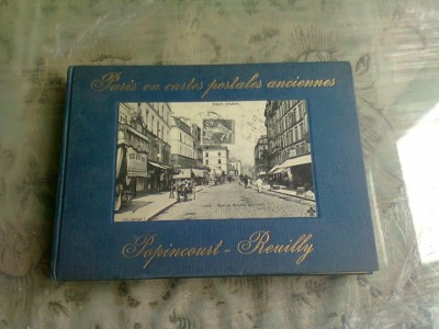 PARIS EN CARTES POSTALES ANCIENNES, POPINCOURT, REUILLY (ALBUM, TEXT IN LIMBA FRANCEZA) foto