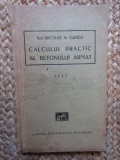 Ing. Nicolae Ganea - Calculul practic al betonului armat, 1937