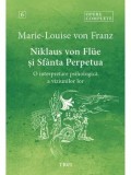 Cumpara ieftin Niklaus von Flue si Sfanta Perpetua. O interpretare psihologica a viziunilor lor. Opere Complete. Volumul 6/Marie Louise Von Franz