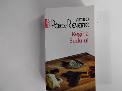 Arturo Perez-Reverte - REGINA SUDULUI ( editura Polirom, 2017 ) foto