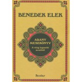 Arany mesek&ouml;nyv - A vil&aacute;g legszebb mes&eacute;iből - Benedek Elek