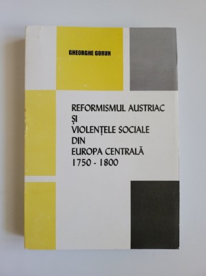 Reformismul austriac si violentele sociale in Europa Centrala 1750-1800, Oradea foto