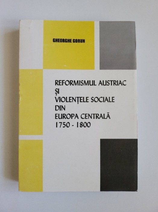 Reformismul austriac si violentele sociale in Europa Centrala 1750-1800, Oradea
