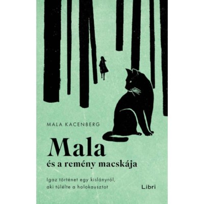 Mala &amp;eacute;s a rem&amp;eacute;ny macsk&amp;aacute;ja - Igaz t&amp;ouml;rt&amp;eacute;net egy kisl&amp;aacute;nyr&amp;oacute;l, aki t&amp;uacute;l&amp;eacute;lte a holokausztot - Mala Kacenberg foto