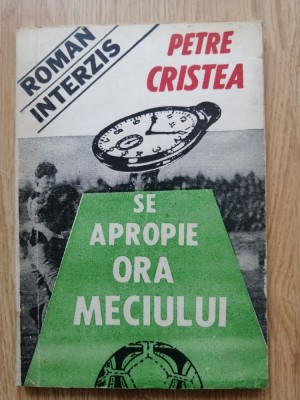 Petre Cristea - Se apropie ora meciului, 1991 - fotbal foto