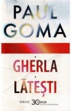Gherla. Latesti - Paul Goma